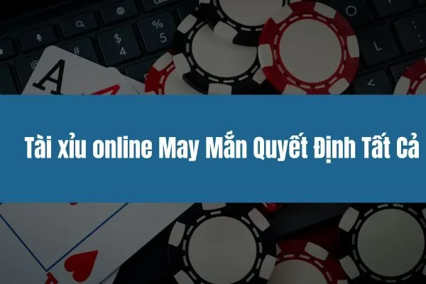 Tài Xỉu Online - May Mắn Quyết Định Tất Cả 1 Tài xỉu online May Mắn Quyết Định Tất Cả