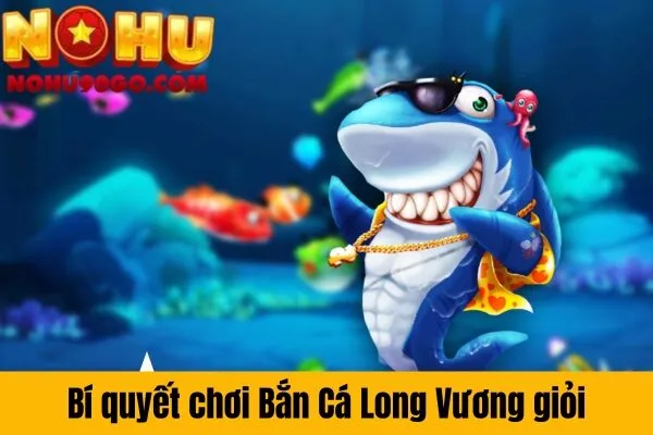 Bắn Cá Long Vương - Trò Chơi Săn Cá Đổi Thưởng Cực Hot 2 Bắn Cá Long Vương - Trò Chơi Săn Cá Đổi Thưởng Cực Hot