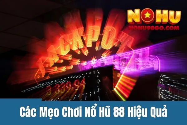 Nổ Hũ 88 - Mở Cửa Cơ Hội Thắng Lớn Với Các Mẹo Chơi Đơn Giản