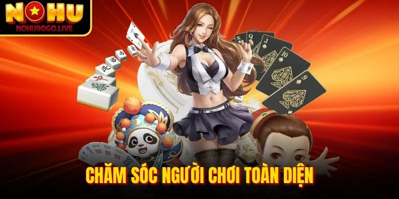 Trang chủ 195 Dịch vụ chăm sóc người chơi 24/7 tại Nohu90 Com